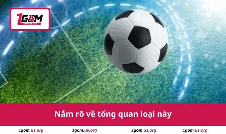 Kèo Tuồng - Cách Nhận Biết Và Chiến Lược Cá Cược Thắng Lớn 1 Nắm rõ về tổng quan loại này