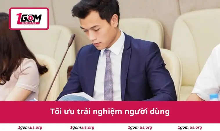 Tối ưu trải nghiệm người dùng